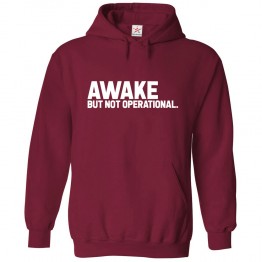 Awake But Not Operational Kids and Adults Unisex Novelty Pullover Hooded Sweatshirt
